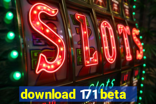 download 171 beta