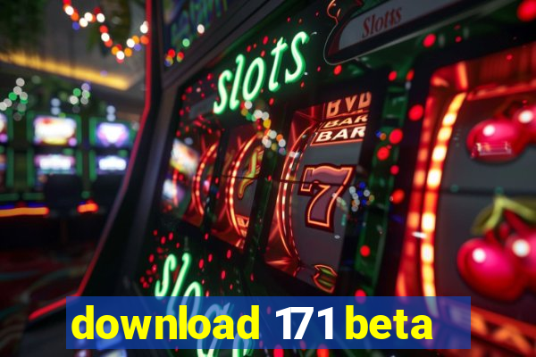 download 171 beta