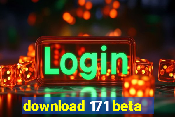 download 171 beta