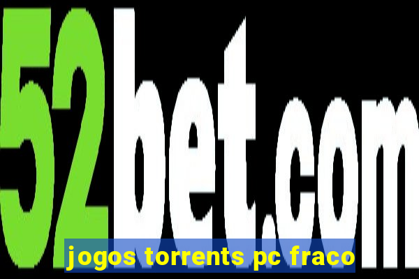 jogos torrents pc fraco