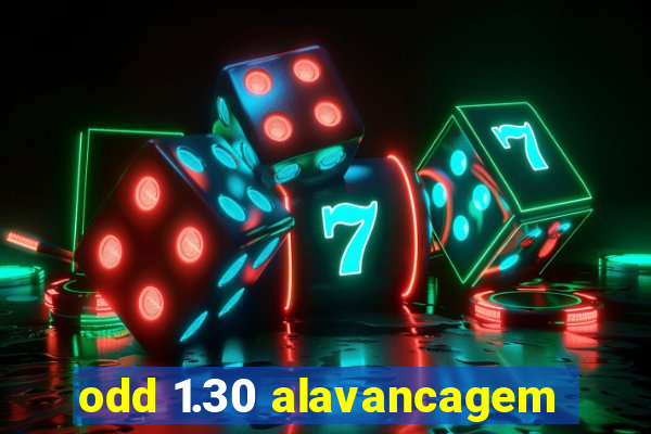 odd 1.30 alavancagem