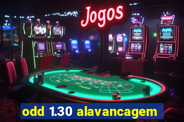 odd 1.30 alavancagem