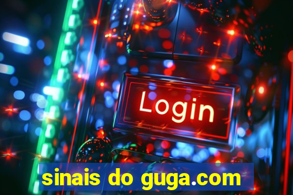 sinais do guga.com