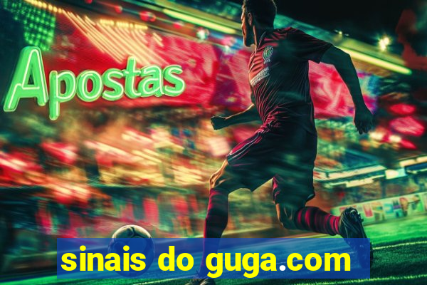 sinais do guga.com