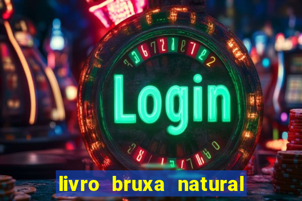 livro bruxa natural pdf gratis