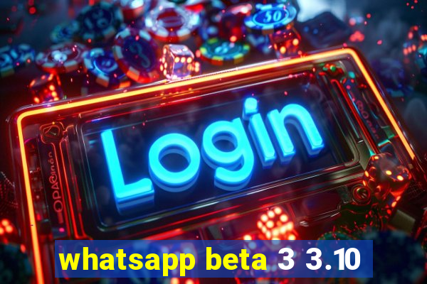 whatsapp beta 3 3.10