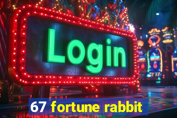 67 fortune rabbit