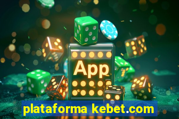 plataforma kebet.com