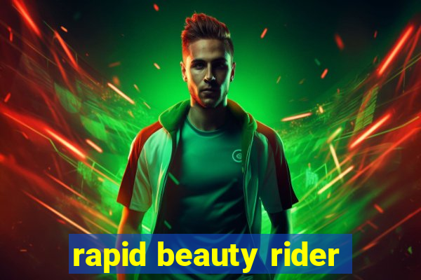 rapid beauty rider