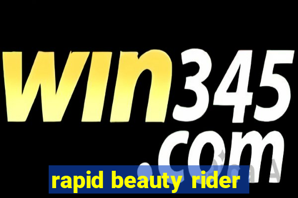 rapid beauty rider