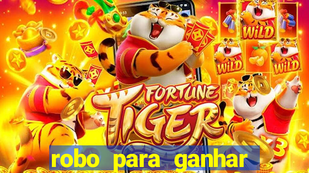 robo para ganhar no fortune tiger