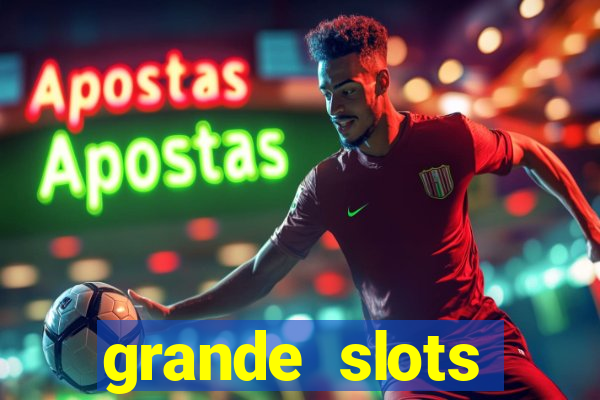 grande slots jackpot louco