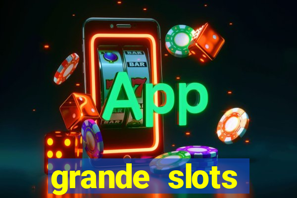 grande slots jackpot louco