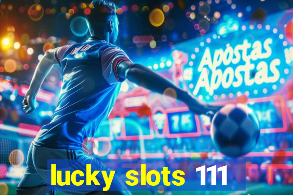 lucky slots 111