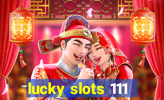 lucky slots 111