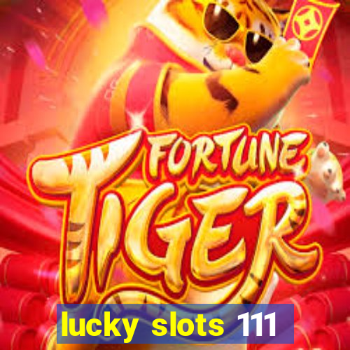 lucky slots 111