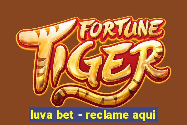 luva bet - reclame aqui