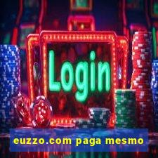 euzzo.com paga mesmo