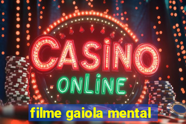 filme gaiola mental