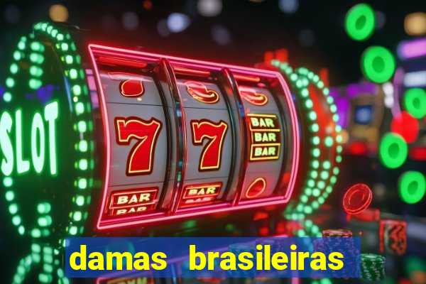 damas brasileiras jogar online