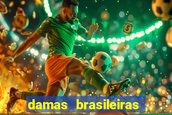 damas brasileiras jogar online