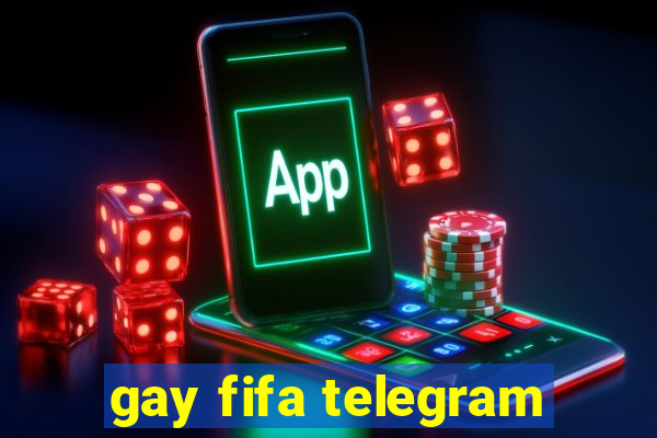 gay fifa telegram