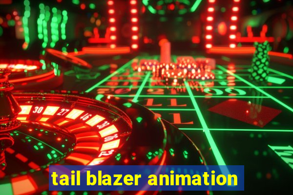 tail blazer animation