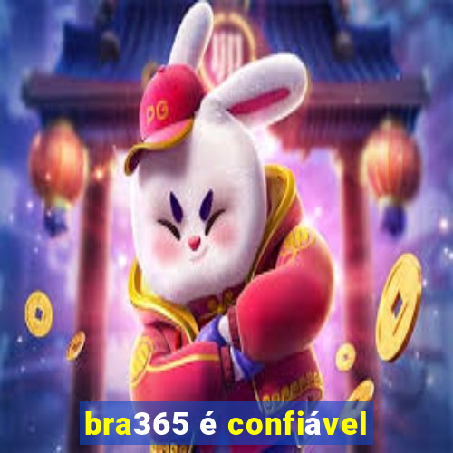 bra365 é confiável