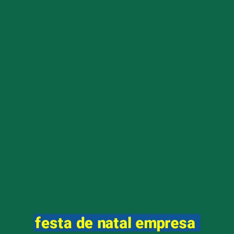 festa de natal empresa