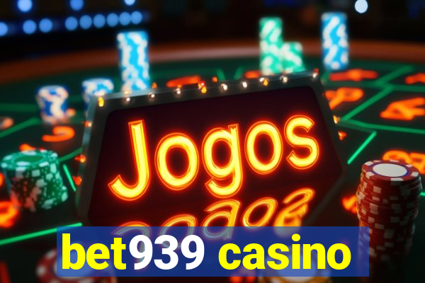 bet939 casino