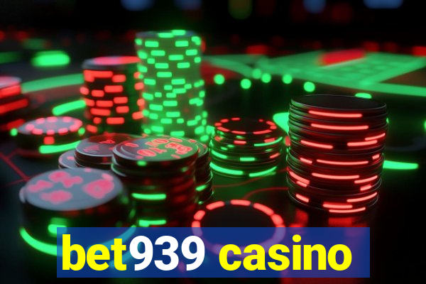 bet939 casino