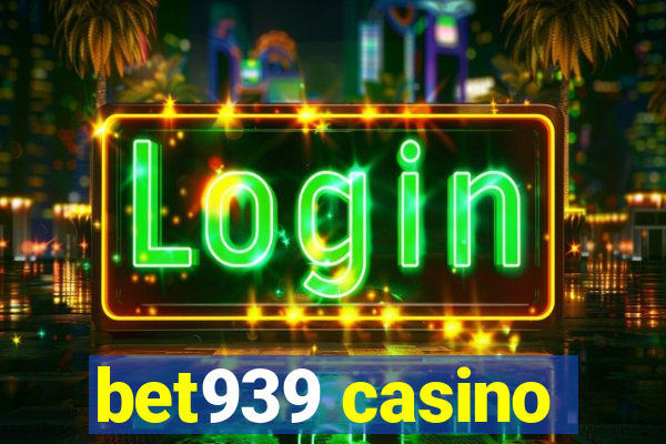 bet939 casino