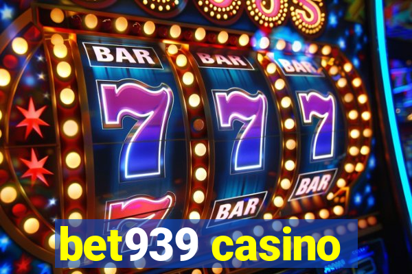 bet939 casino