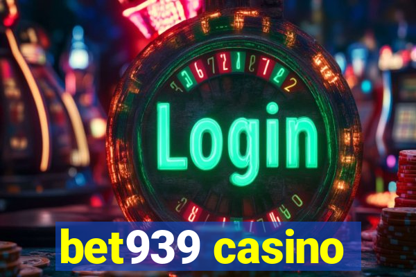 bet939 casino