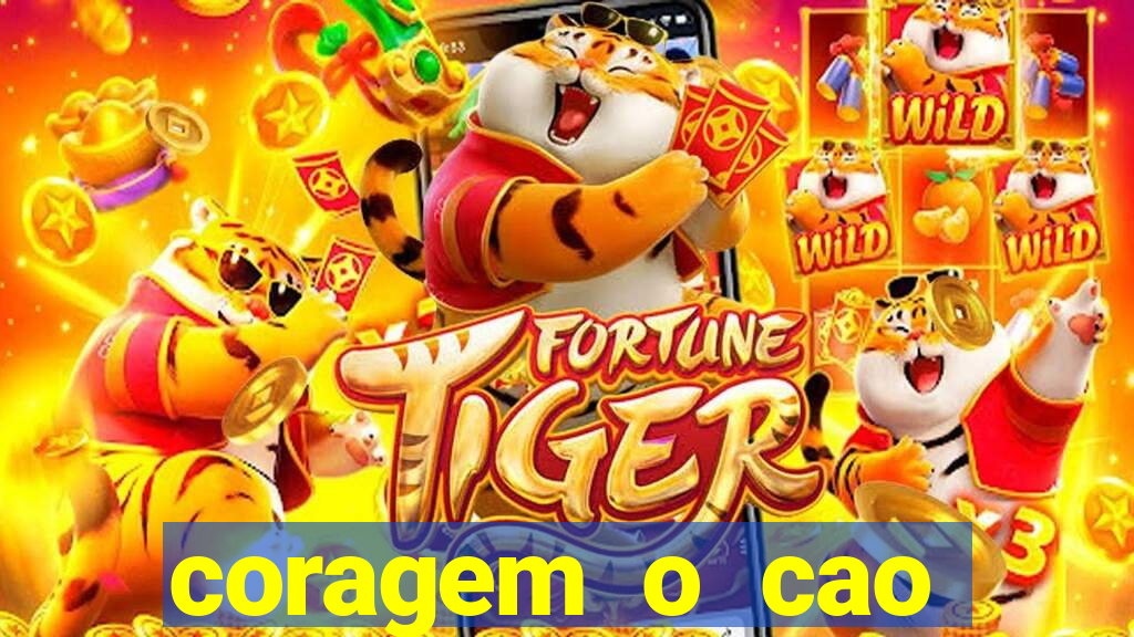 coragem o cao covarde assistir