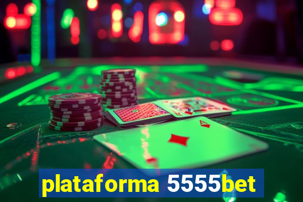 plataforma 5555bet