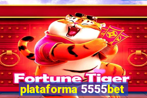 plataforma 5555bet