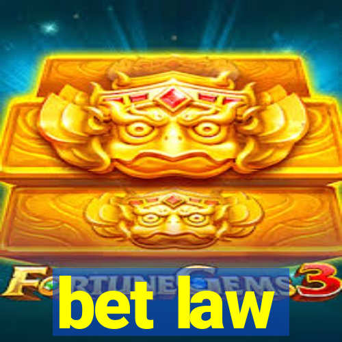 bet law