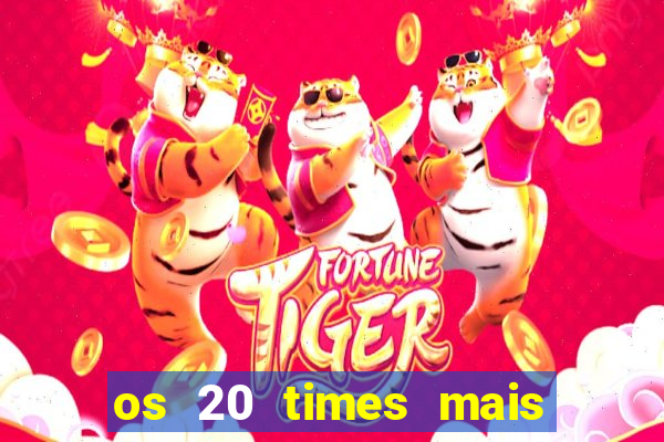 os 20 times mais antigos do brasil