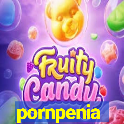 pornpenia