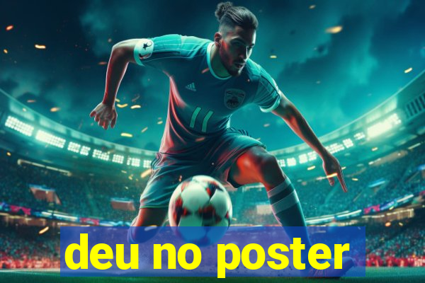 deu no poster