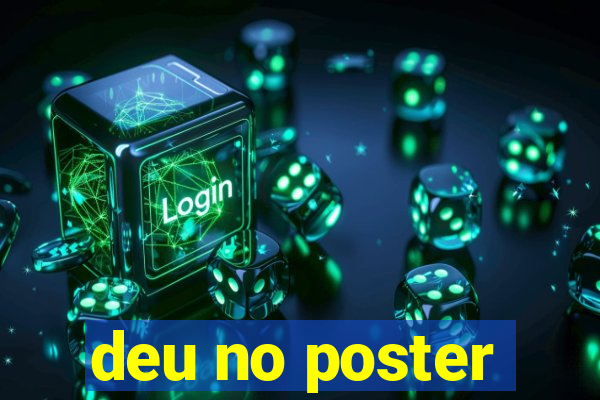 deu no poster