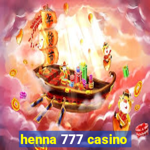 henna 777 casino