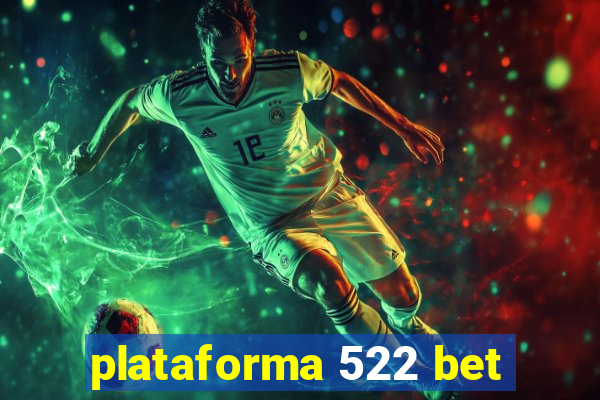 plataforma 522 bet