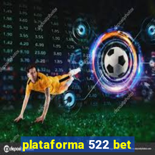 plataforma 522 bet