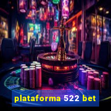 plataforma 522 bet