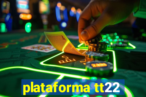 plataforma tt22