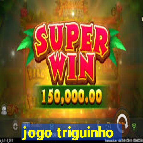 jogo triguinho