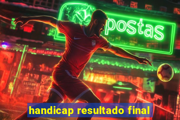 handicap resultado final