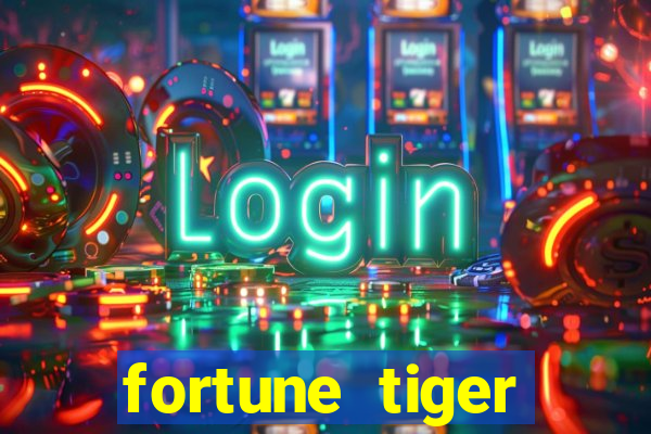 fortune tiger minimo 1 real